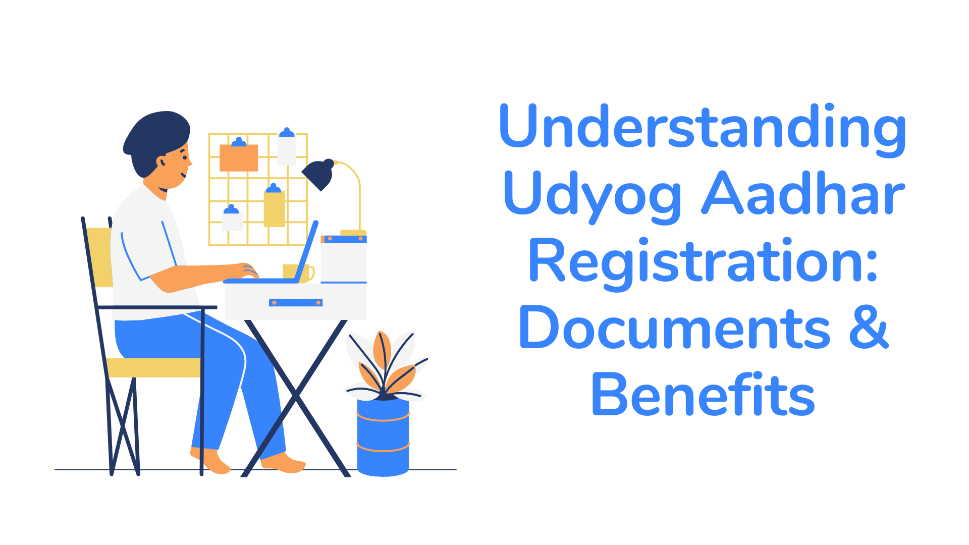Understanding Udyog Aadhar Registration Documents & Benefits